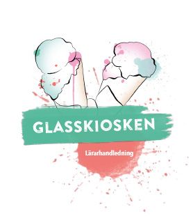 Glasskiosken - lärarhandledning